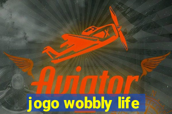 jogo wobbly life